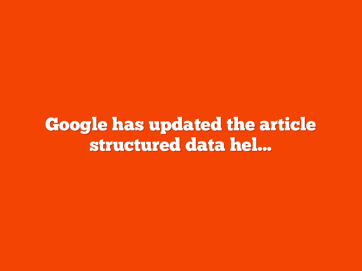 Google drops the character limit for headlines in article structured data