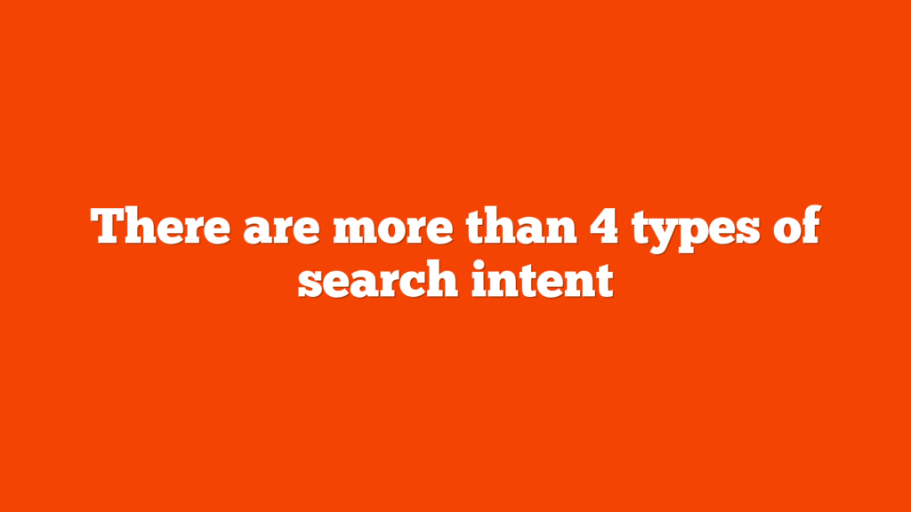 there-are-more-than-4-types-of-search-intent-yo-seo-tools