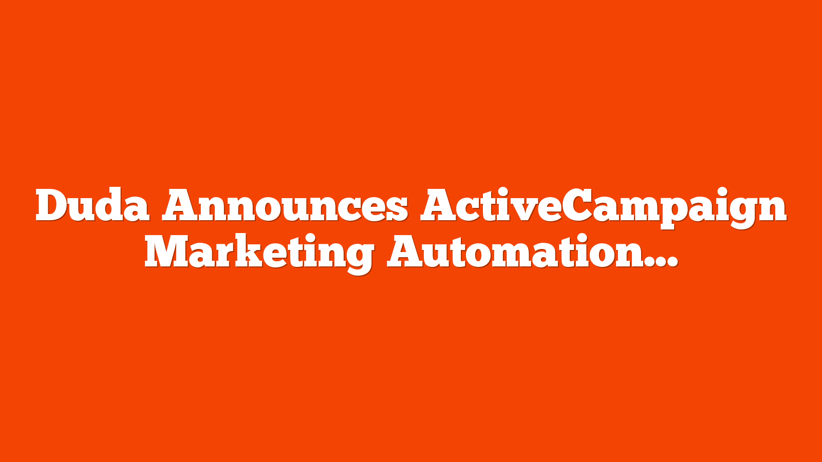 Duda Announces ActiveCampaign Marketing Automation Integration via @sejournal, @martinibuster