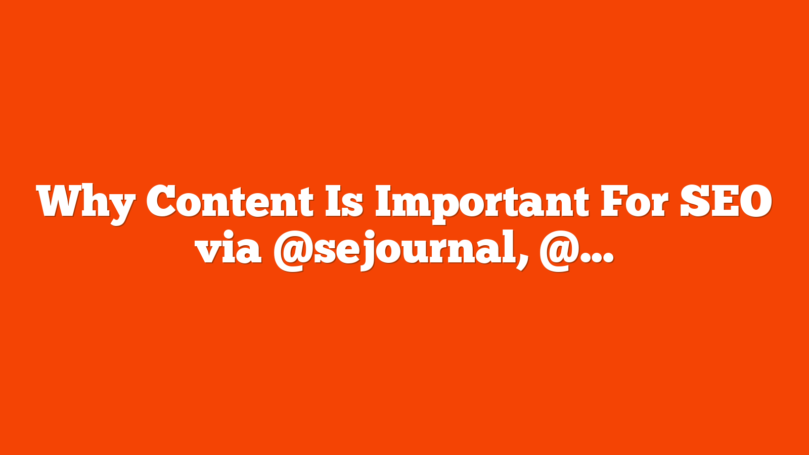 Why Content Is Important For SEO via @sejournal, @lorenbaker