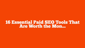 16 Essential Paid SEO Tools That Are Worth the Money via @sejournal, @sejournal