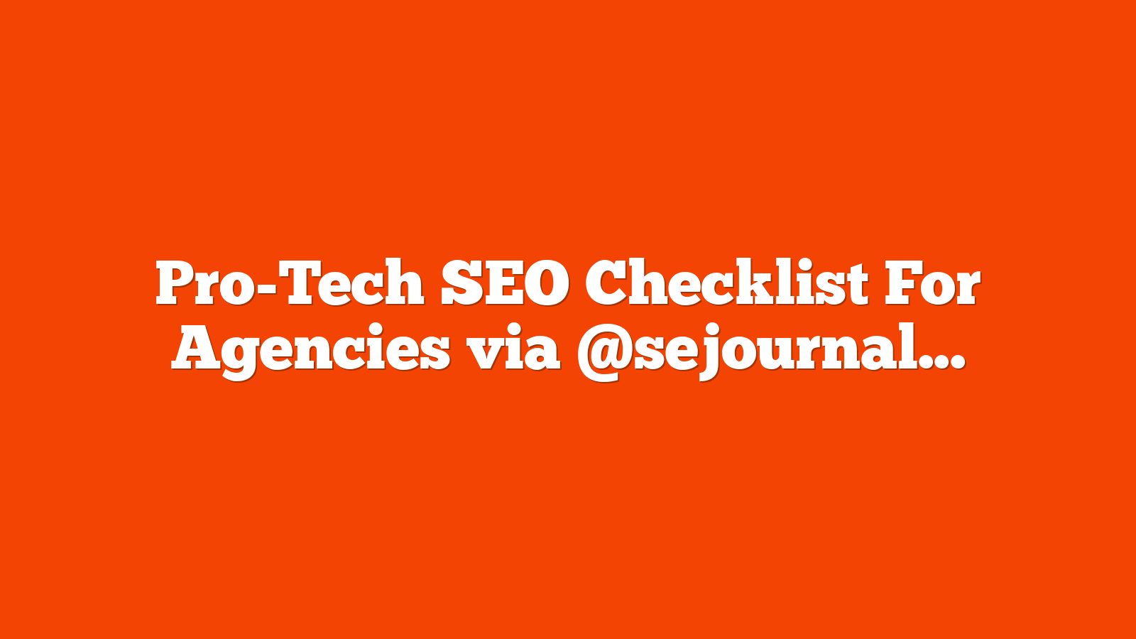 Pro-Tech SEO Checklist For Agencies via @sejournal, @JetOctopus