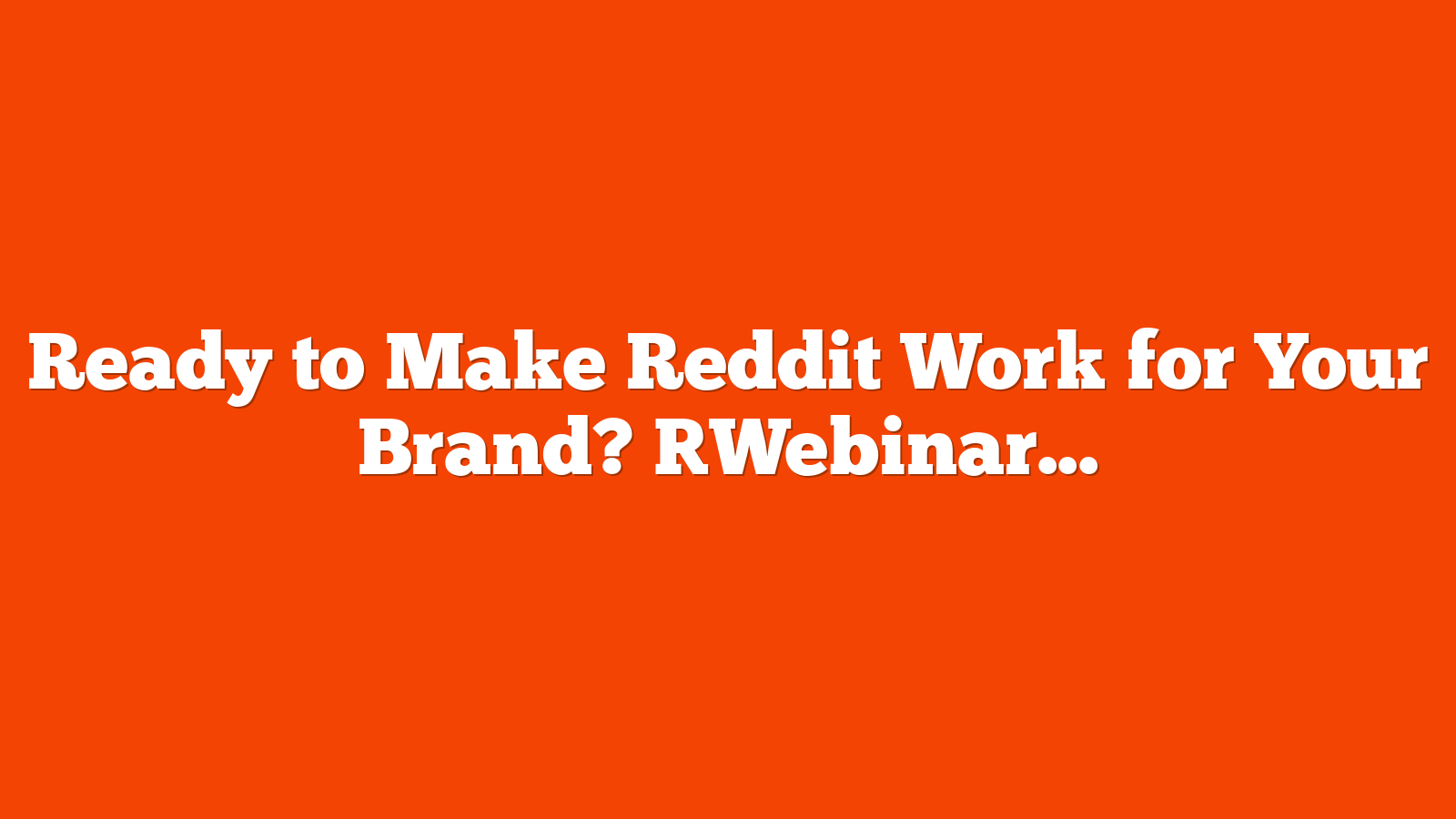 Ready to Make Reddit Work for Your Brand? [Webinar] via @sejournal, @brentcsutoras