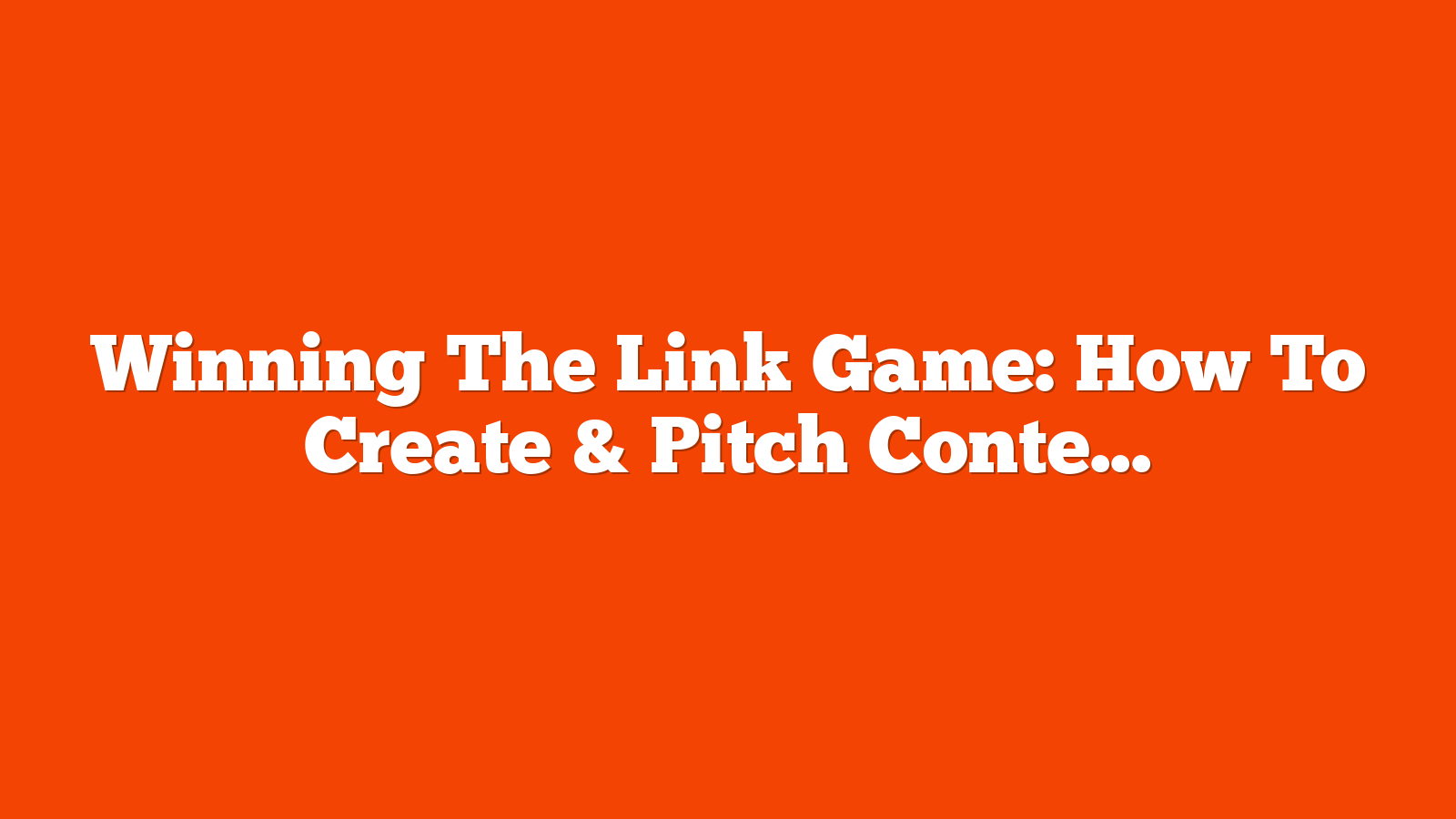Winning The Link Game: How To Create & Pitch Content That Attracts Incredible Links [Webinar] via @sejournal, @hethr_campbell