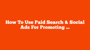 How To Use Paid Search & Social Ads For Promoting Events via @sejournal, @LisaRocksSEM