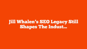 Jill Whalen’s SEO Legacy Still Shapes The Industry via @sejournal, @martinibuster