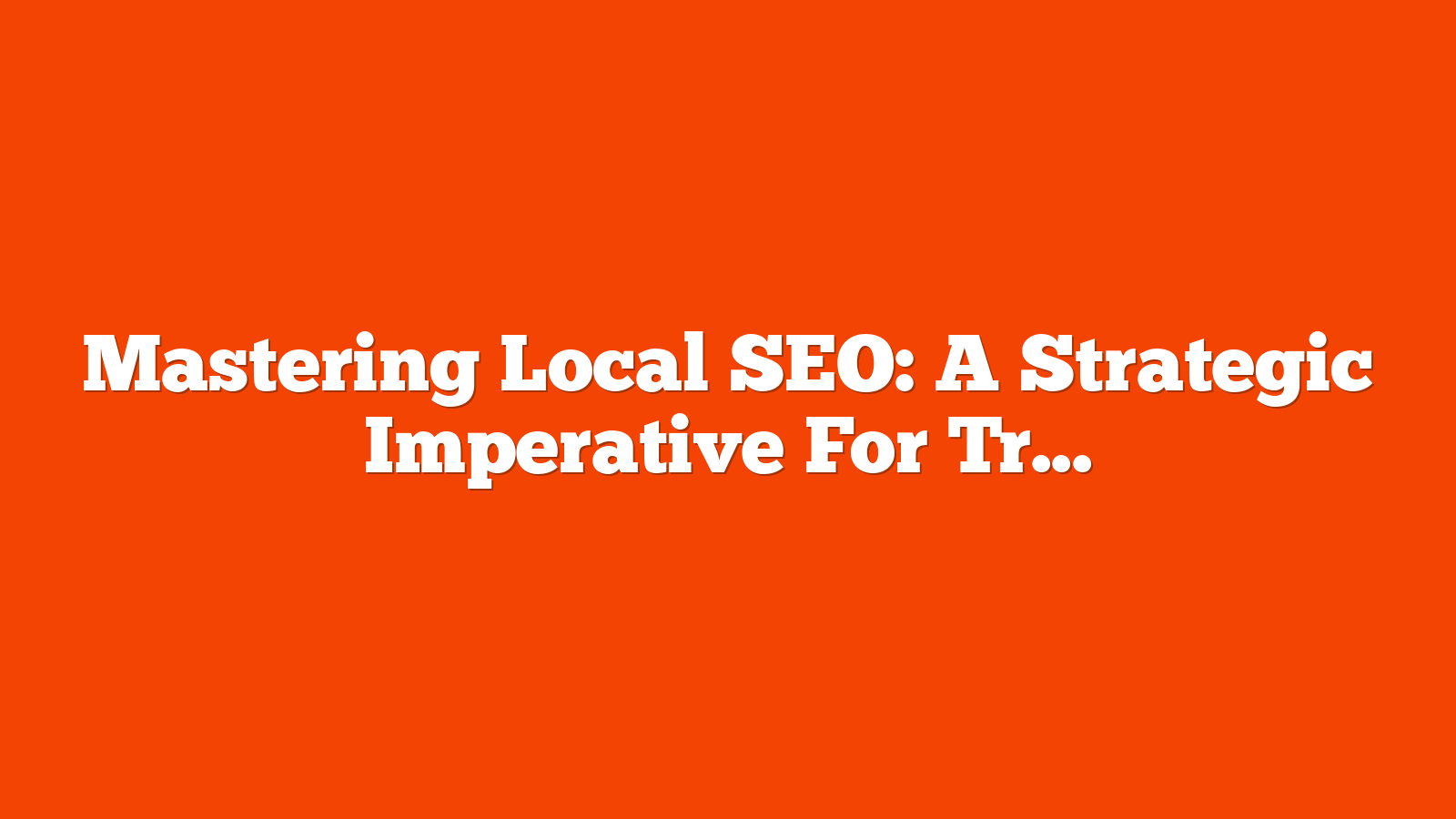 Mastering Local SEO: A Strategic Imperative For Travel And Tourism Operators via @sejournal, @JRiddall