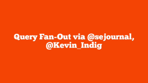 Query Fan-Out via @sejournal, @Kevin_Indig