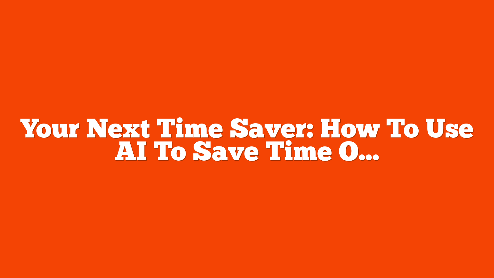 Your Next Time Saver: How To Use AI To Save Time On Hosting Maintenance, Agency Edition via @sejournal, @Hanrahan7