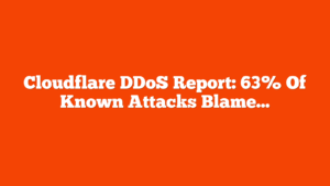 Cloudflare DDoS Report: 63% Of Known Attacks Blamed On Competitors via @sejournal, @martinibuster