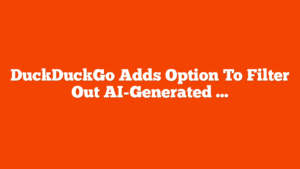 DuckDuckGo Adds Option To Filter Out AI-Generated Images via @sejournal, @MattGSouthern