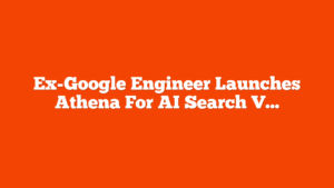 Ex-Google Engineer Launches Athena For AI Search Visibility via @sejournal, @MattGSouthern