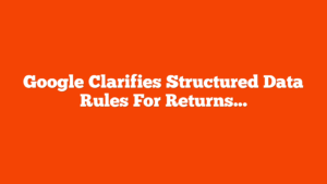 Google Clarifies Structured Data Rules For Returns & Loyalty Programs via @sejournal, @MattGSouthern