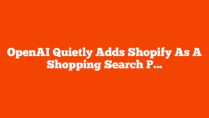 OpenAI Quietly Adds Shopify As A Shopping Search Partner via @sejournal, @martinibuster