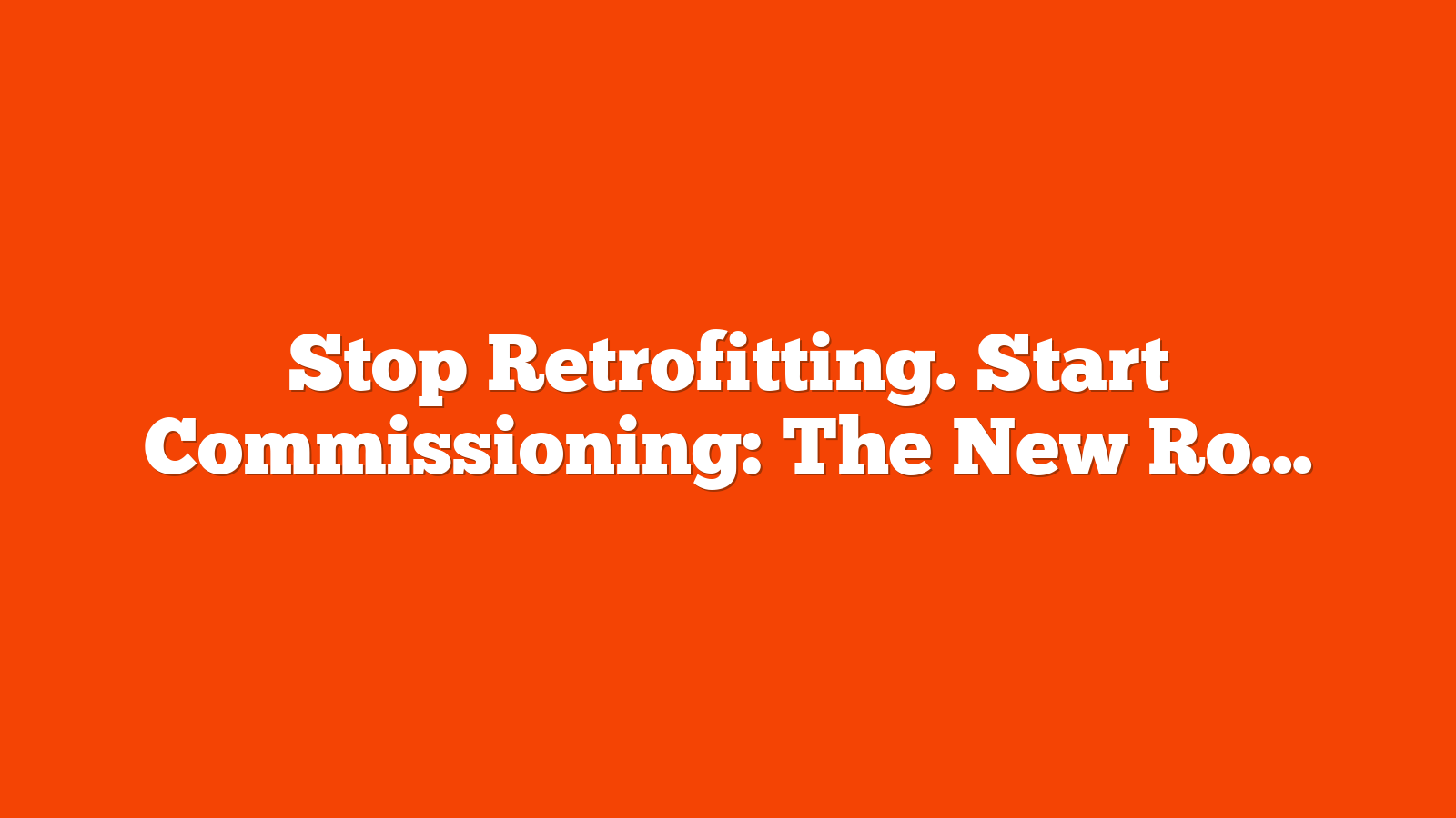 Stop Retrofitting. Start Commissioning: The New Role Of SEO In The Age Of AI via @sejournal, @billhunt