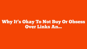 Why It’s Okay To Not Buy Or Obsess Over Links Anymore via @sejournal, @martinibuster