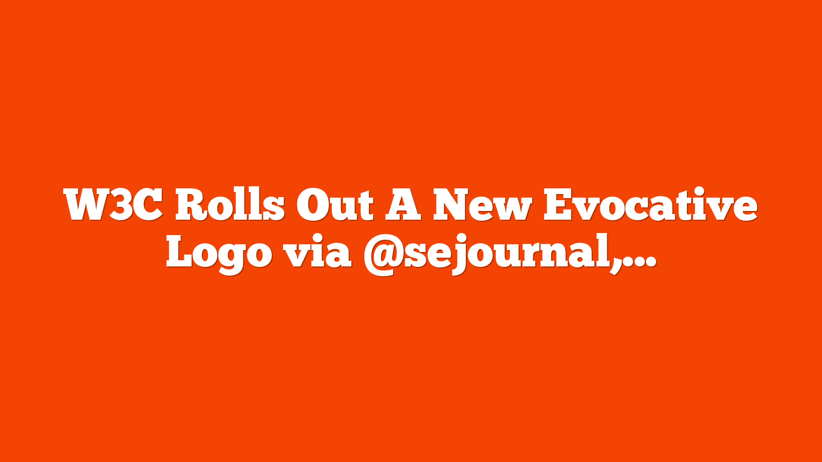 W3C Rolls Out A New Evocative Logo via @sejournal, @martinibuster