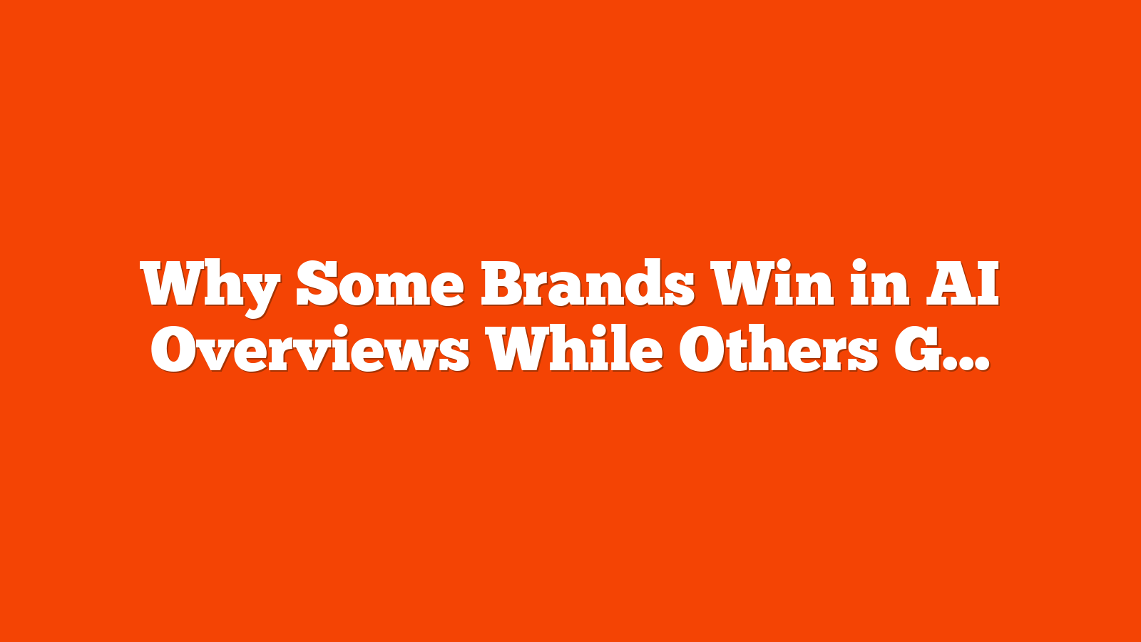Why Some Brands Win in AI Overviews While Others Get Ignored [Webinar] via @sejournal, @hethr_campbell